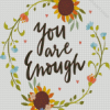 You Are Enough Diamond Painting